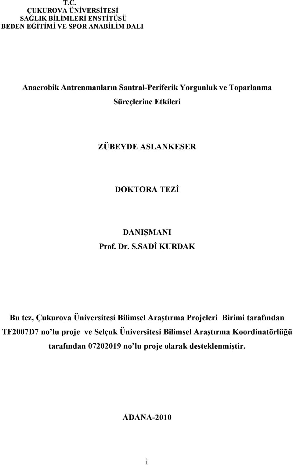 reçlerine Etkileri ZÜBEYDE ASLANKESER DOKTORA TEZİ DANIŞMANI Prof. Dr. S.