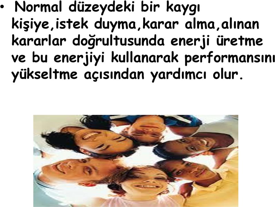 doğrultusunda enerji üretme ve bu enerjiyi