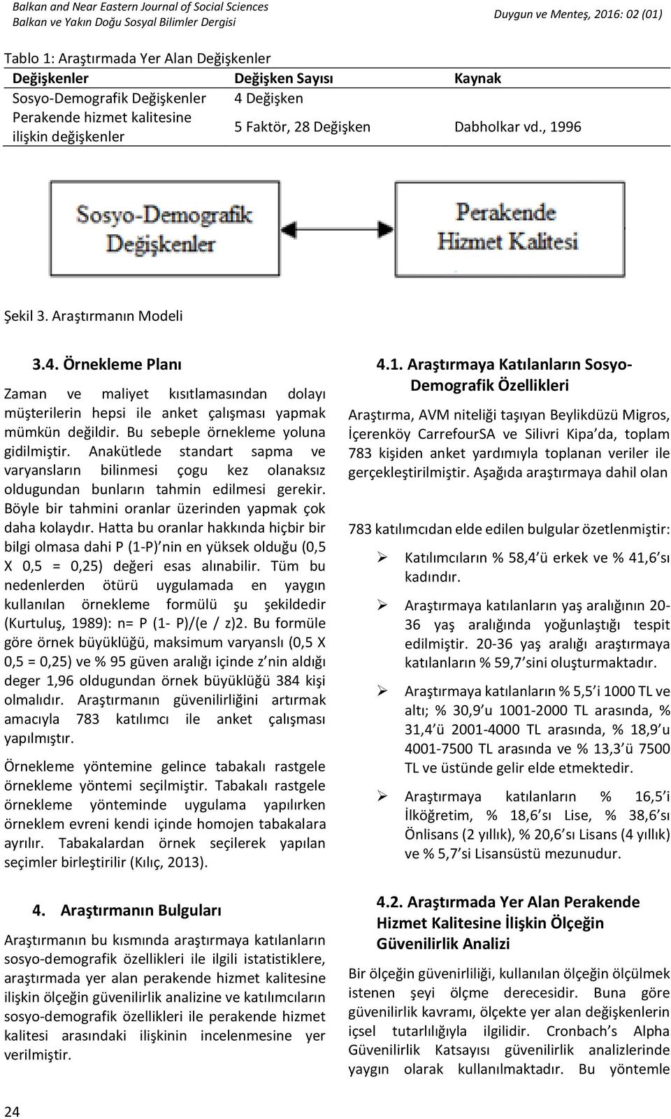 Anakütlede standart sapma ve varyansların bilinmesi çogu kez olanaksız oldugundan bunların tahmin edilmesi gerekir. Böyle bir tahmini oranlar üzerinden yapmak çok daha kolaydır.