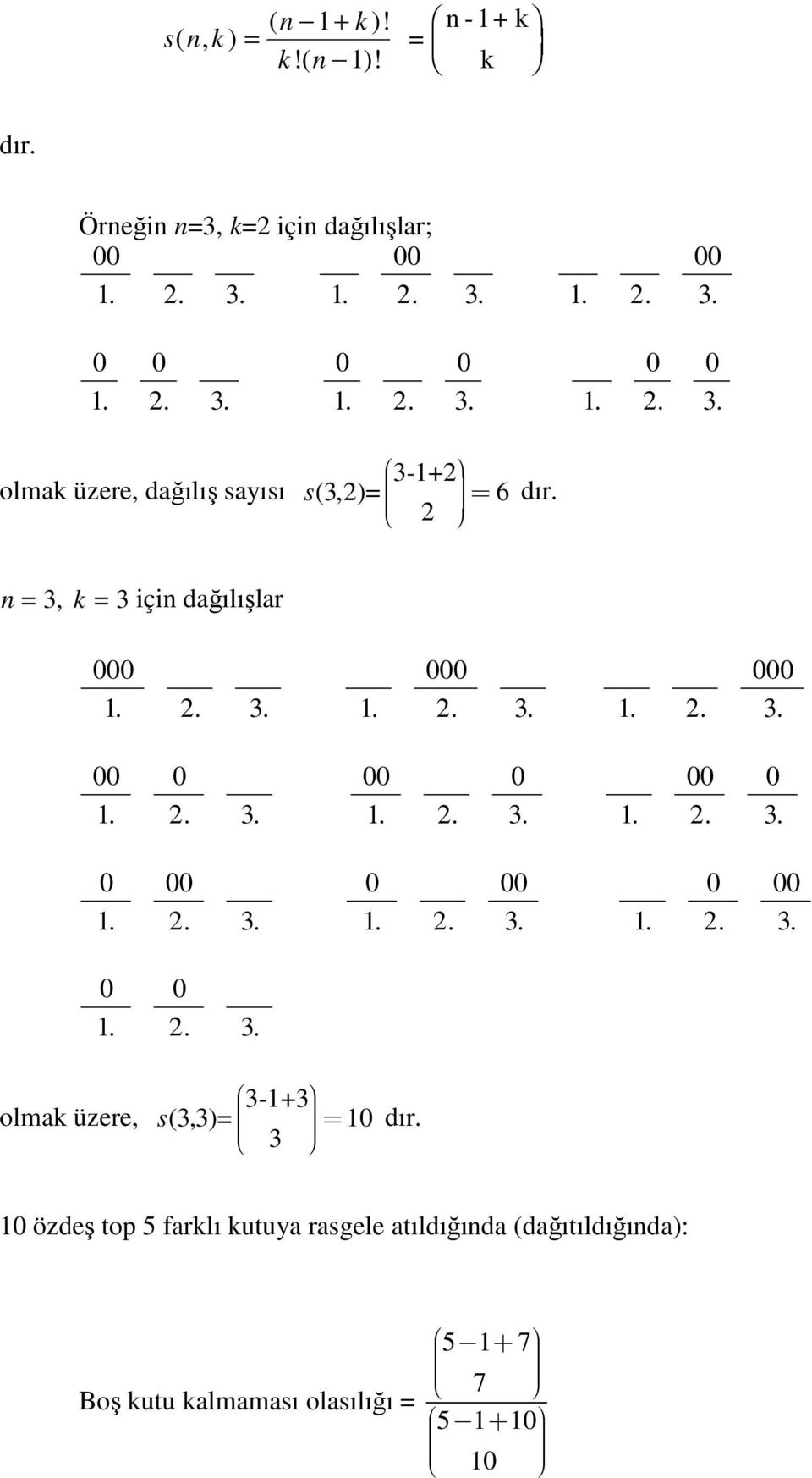 . 3. 00 0 00 0.. 3... 3. 0 00.. 3. 0 0.. 3. 0 00.. 3. 0 00.. 3. olmak üzere, 3-+3 s(3,3) 0 3 0 özdeş