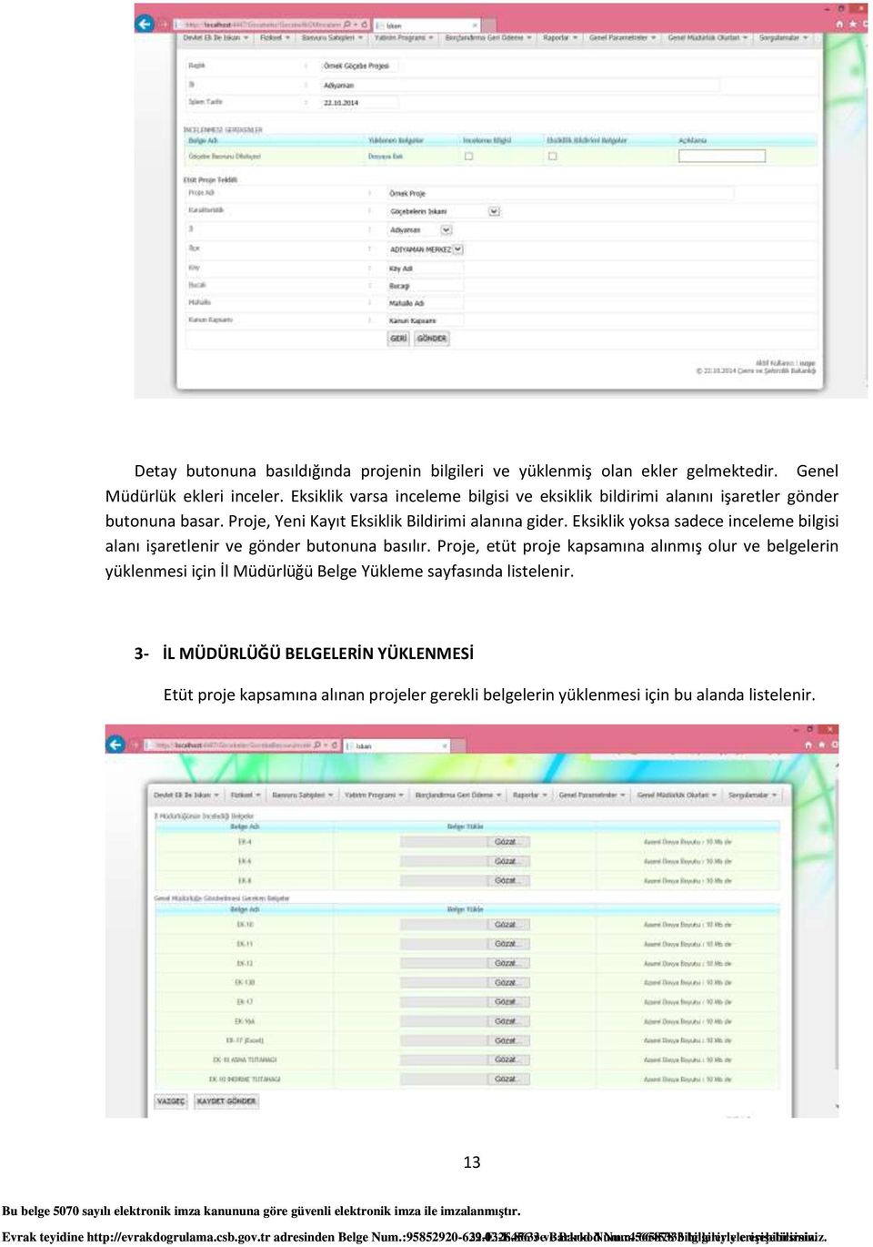 Eksiklik yoksa sadece inceleme bilgisi alanı işaretlenir ve gönder butonuna basılır.