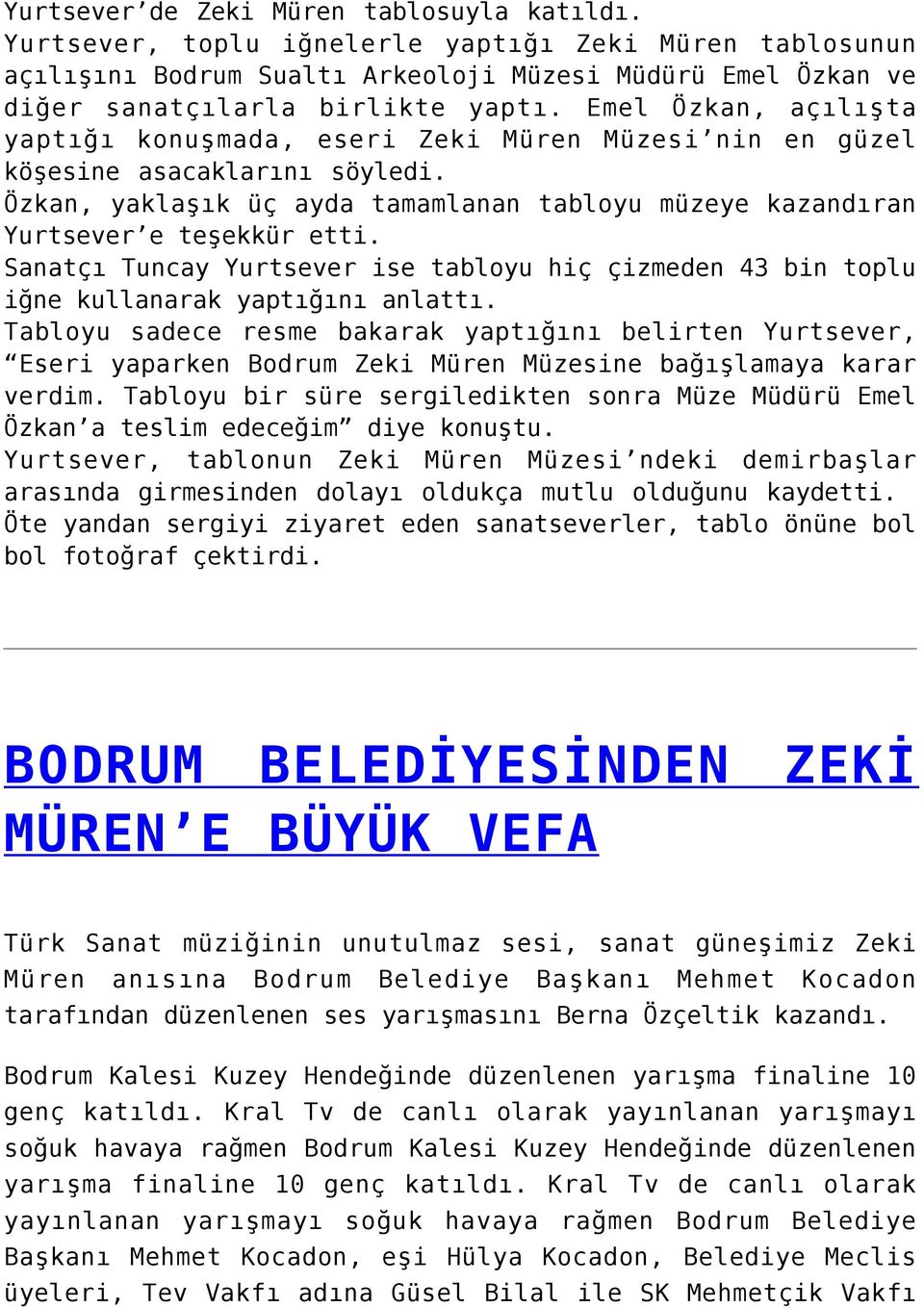 Sanatçı Tuncay Yurtsever ise tabloyu hiç çizmeden 43 bin toplu iğne kullanarak yaptığını anlattı.