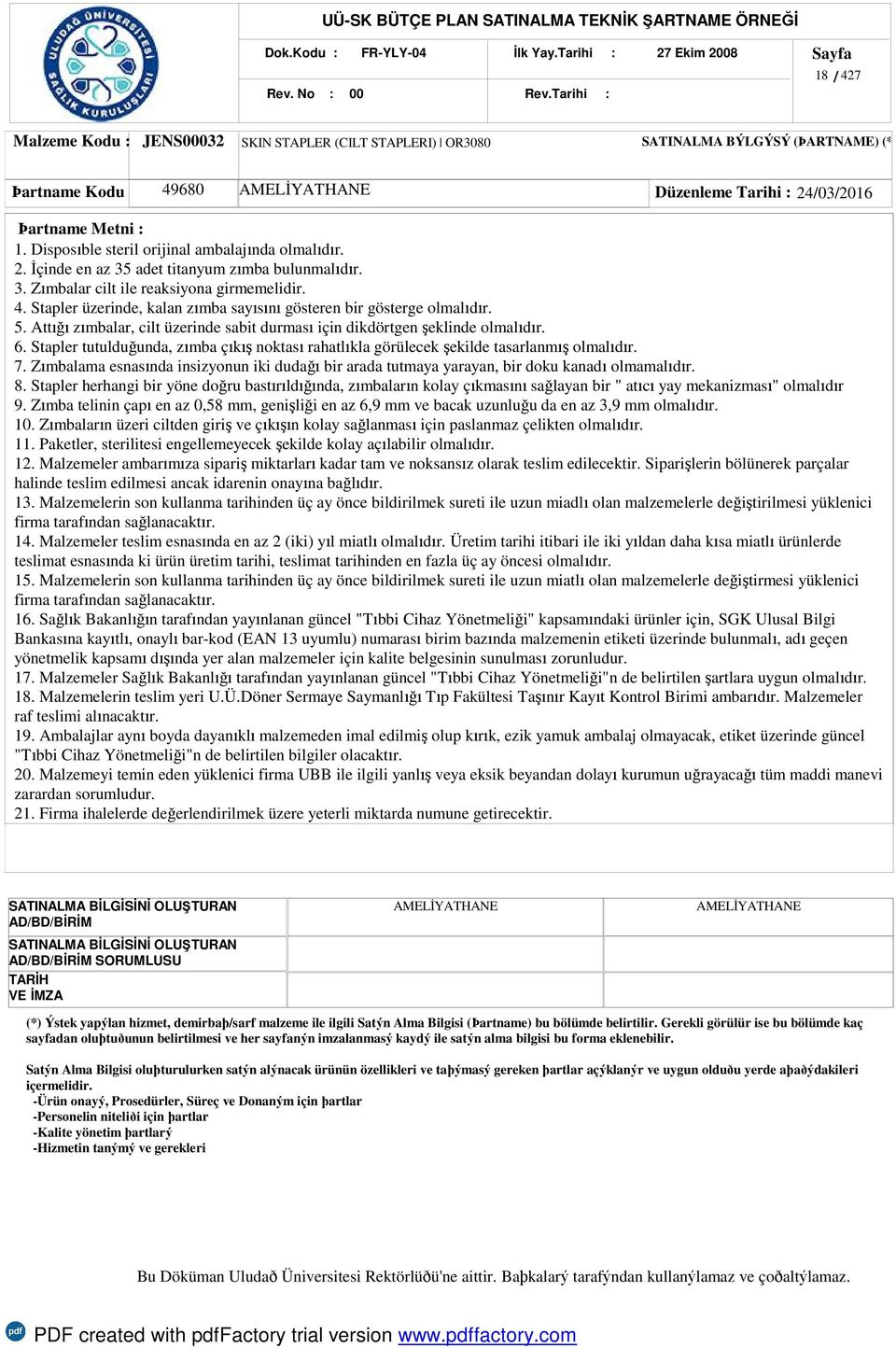 Stapler üzerinde, kalan zımba sayısını gösteren bir gösterge olmalıdır. 5. Attığı zımbalar, cilt üzerinde sabit durması için dikdörtgen şeklinde olmalıdır. 6.