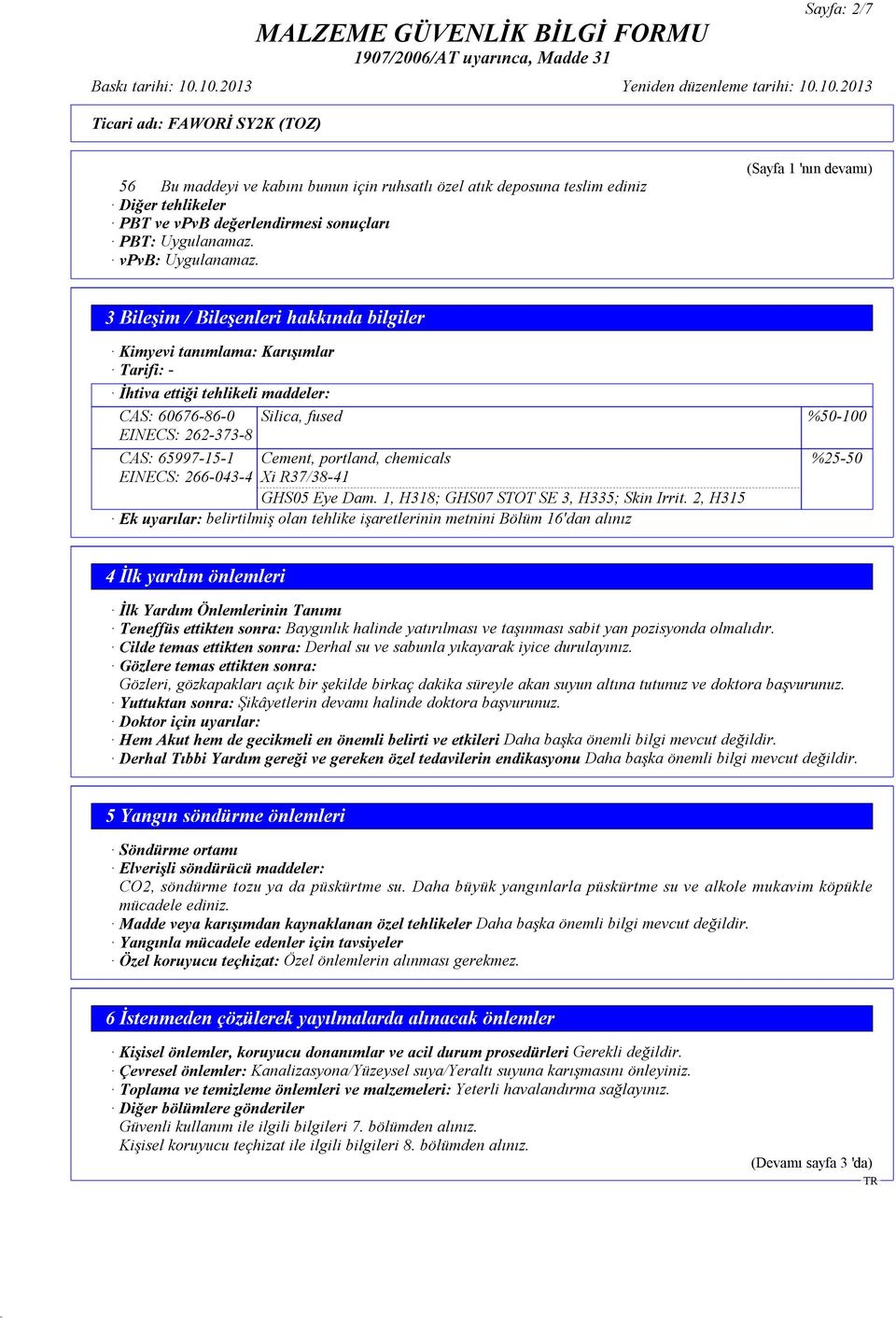 65997-15-1 EINECS: 266-043-4 Cement, portland, chemicals Xi R37/38-41 GHS05 Eye Dam. 1, H318; GHS07 STOT SE 3, H335; Skin Irrit.