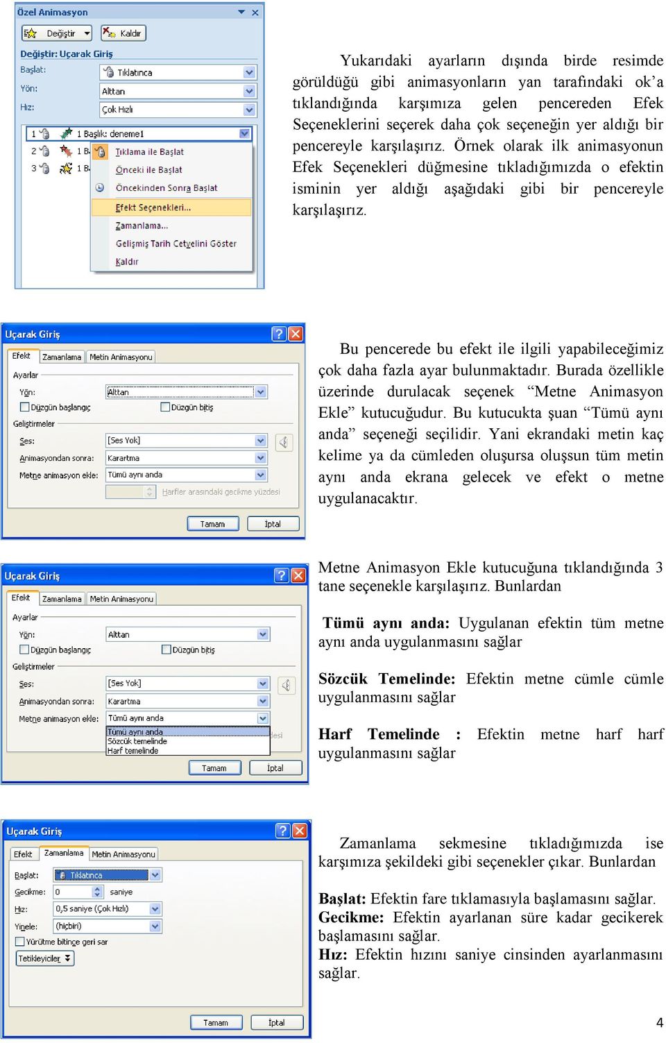 Bu pencerede bu efekt ile ilgili yapabileceğimiz çok daha fazla ayar bulunmaktadır. Burada özellikle üzerinde durulacak seçenek Metne Animasyon Ekle kutucuğudur.