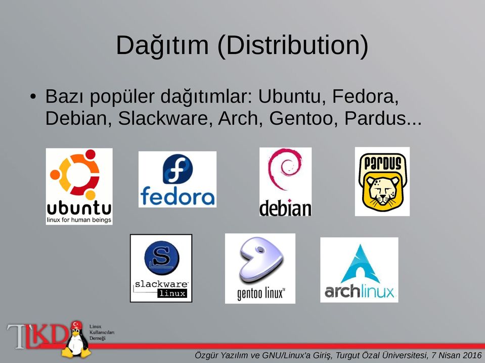 Ubuntu, Fedora, Debian,