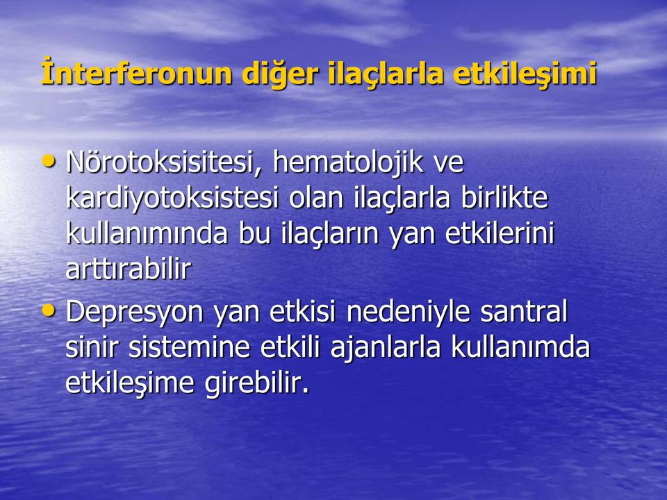 kullanımında bu ilaçların yan etkilerini arttırabilir Depresyon yan