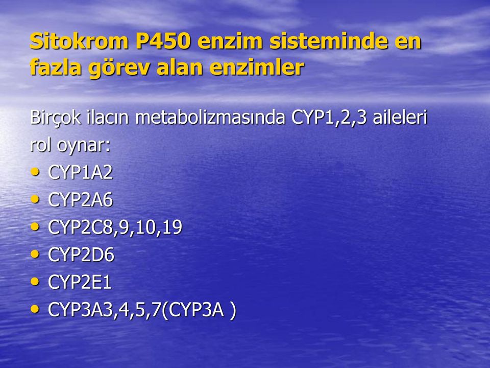 CYP1,2,3 aileleri rol oynar: CYP1A2 CYP2A6