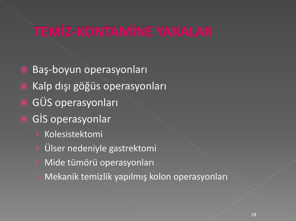 Kolesistektomi Ülser nedeniyle gastrektomi Mide