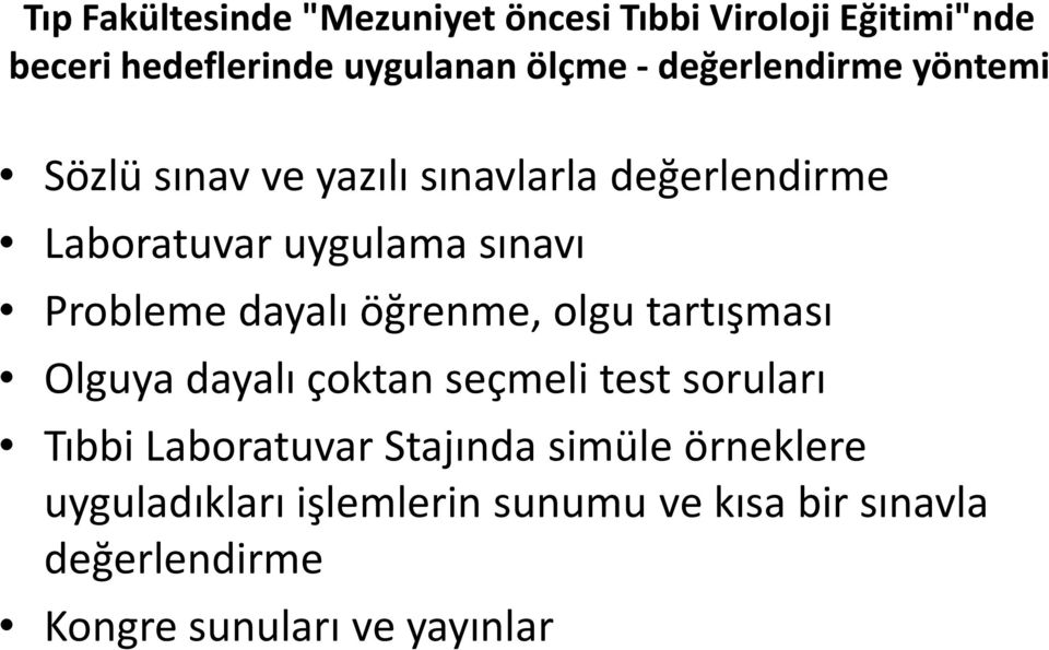 Probleme dayalı öğrenme, olgu tartışması Olguya dayalı çoktan seçmeli test soruları Tıbbi Laboratuvar