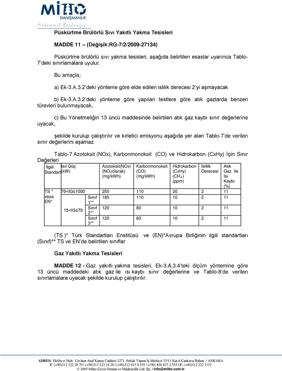 .2 deki yönteme göre elde edilen islilik derecesi 2 yi aşmayacak b) Ek-.A.