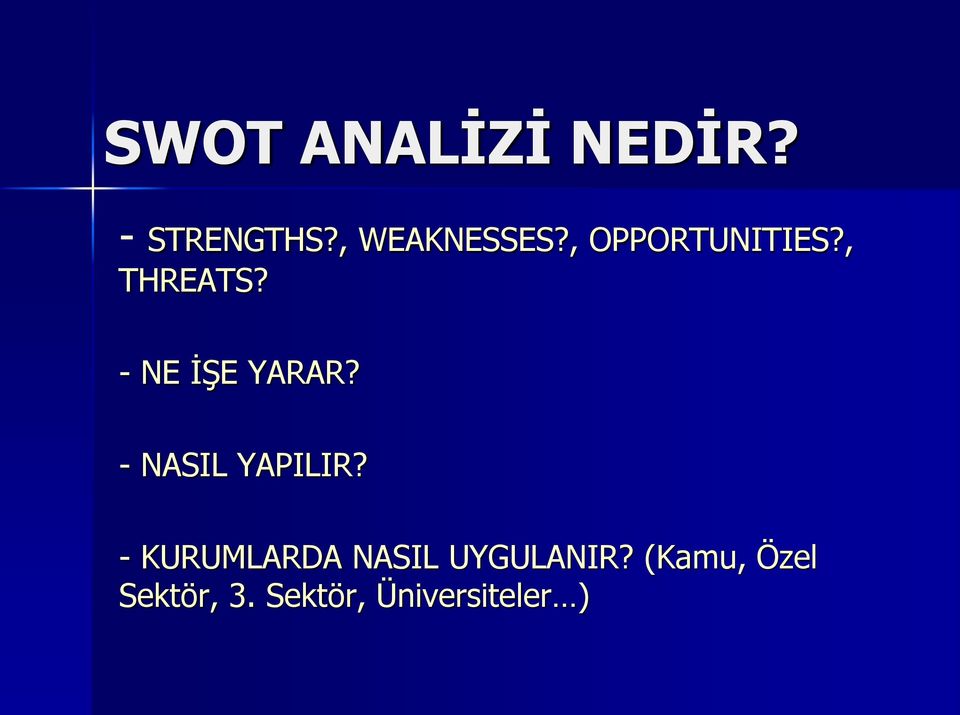 - NASIL YAPILIR? - KURUMLARDA NASIL UYGULANIR?