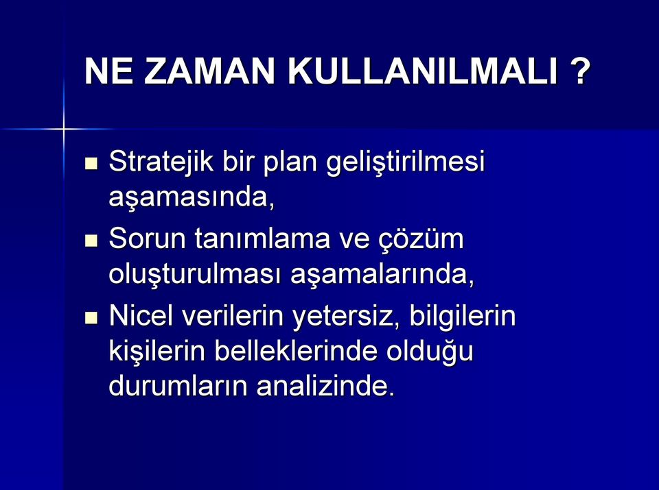 tanımlama ve çözüm oluşturulması aşamalarında, Nicel