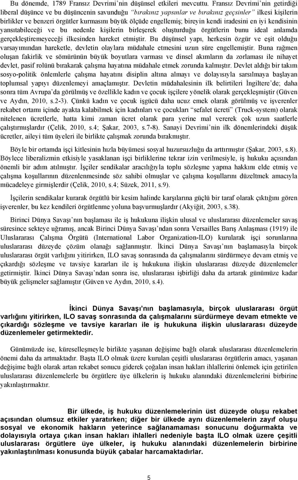 bireyin kendi iradesini en iyi kendisinin yansıtabileceği ve bu nedenle kişilerin birleşerek oluşturduğu örgütlerin bunu ideal anlamda gerçekleştiremeyeceği ilkesinden hareket etmiştir.