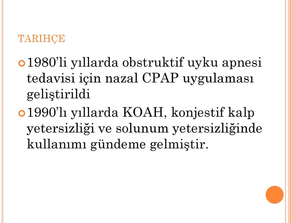 1990 lı yıllarda KOAH, konjestif kalp yetersizliği