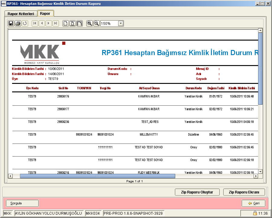 CSV ve Zip formatında dosyaya rapor alınırken baģlık sıra düzeni aģağıdaki gibi olacaktır: Üye Kodu; Sicil No;TC Kimlik No/Yabancı