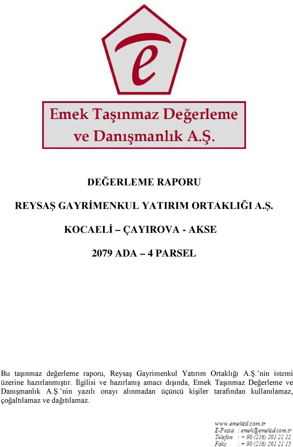 KOCAELİ ÇAYIROVA - AKSE 2079 ADA 4 PARSEL Bu taşınmaz değerleme raporu, Reysaş Gayrimenkul