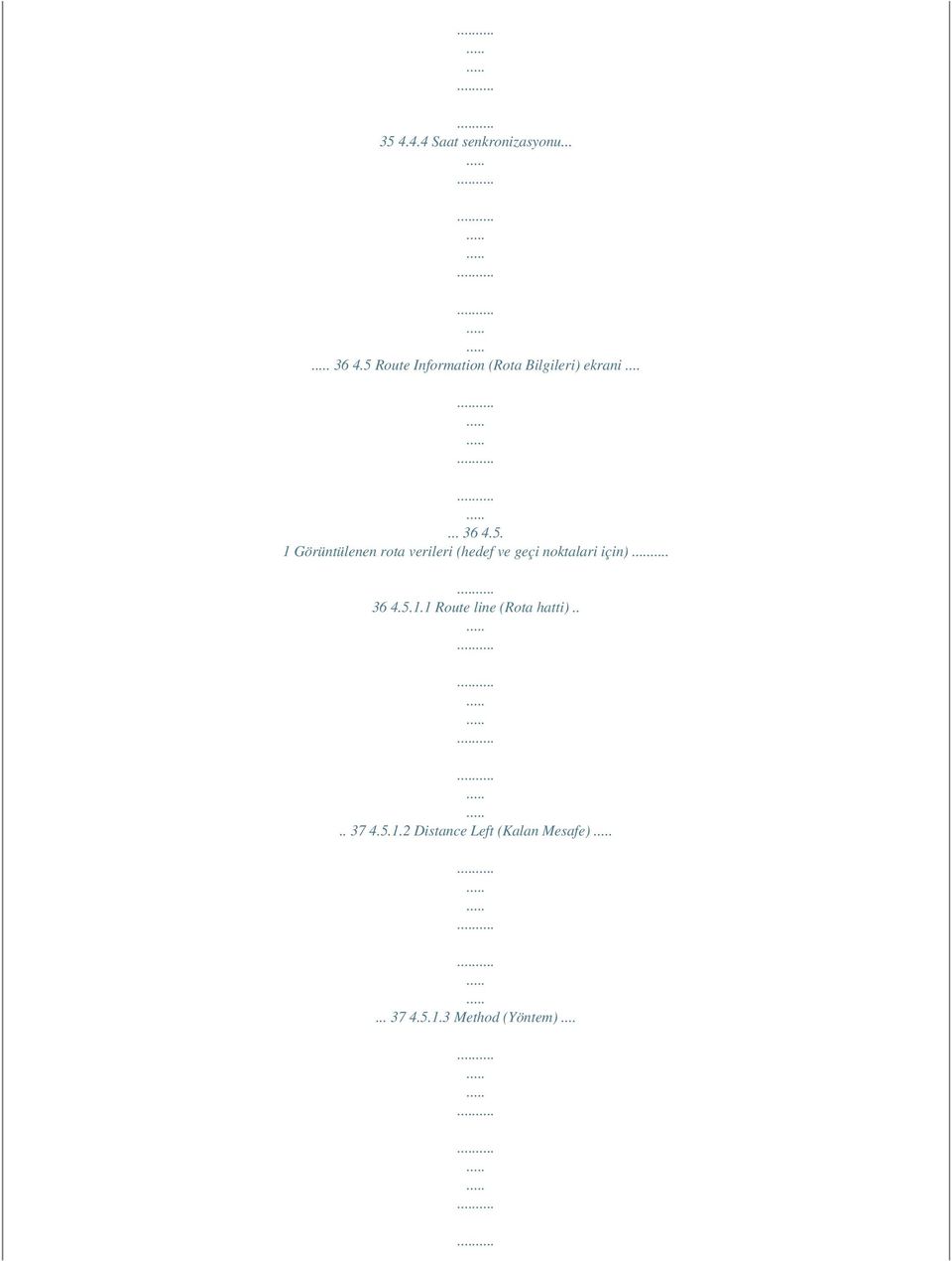 Görüntülenen rota verileri (hedef ve geçi noktalari için) 36 4.5.1.