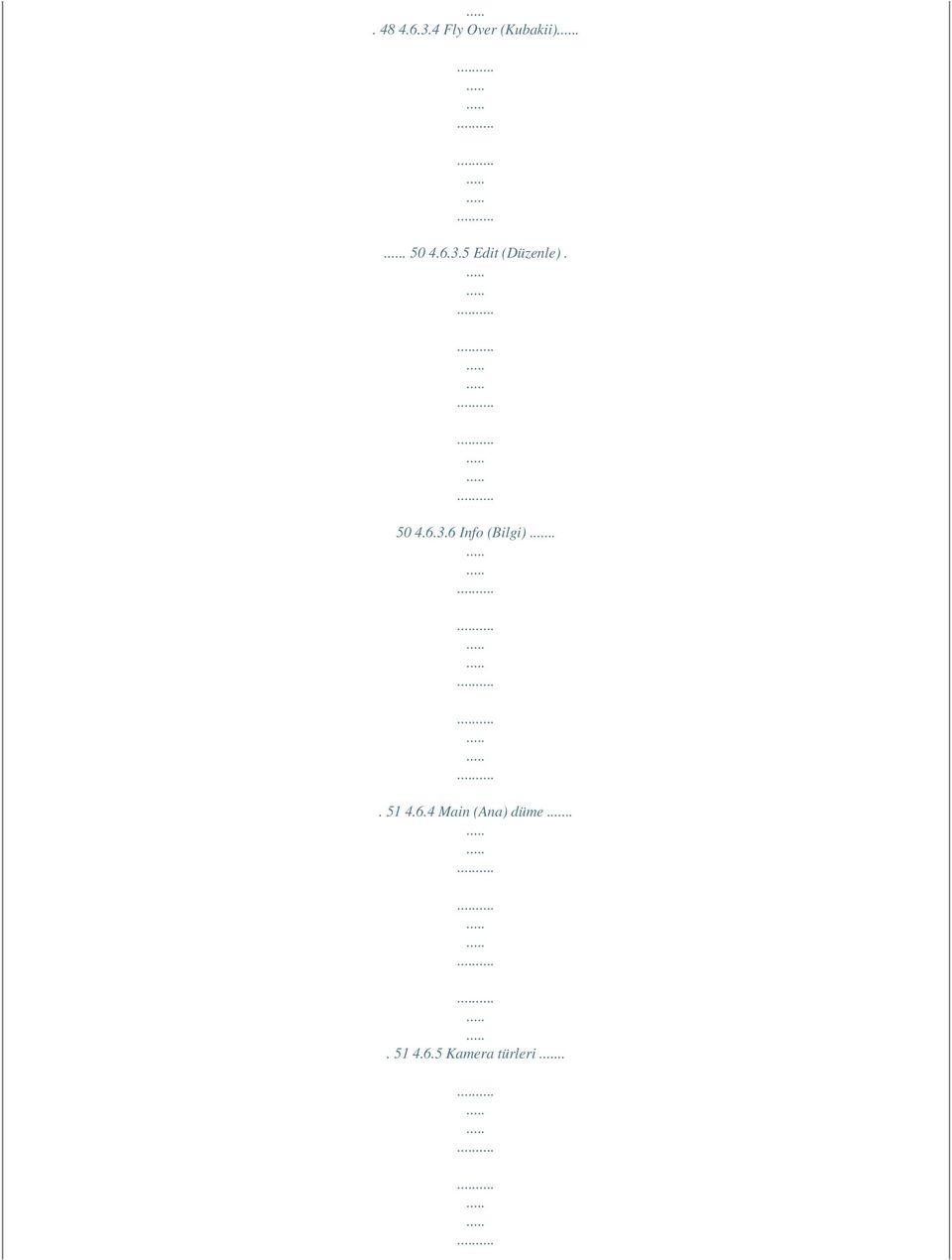 .. 51 4.6.4 Main (Ana) düme... 51 4.6.5 Kamera türleri.
