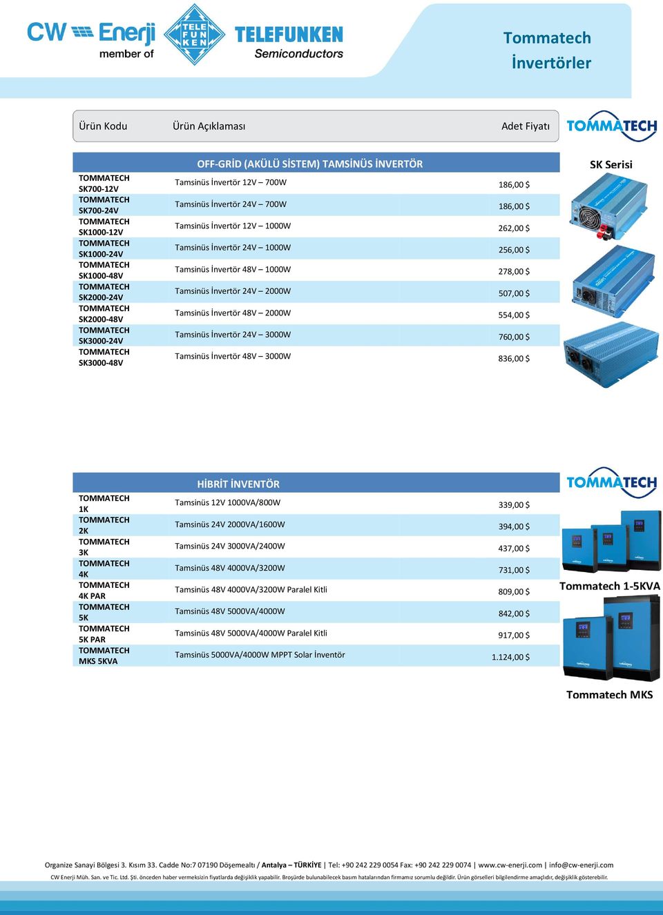 İnvertör 48V 2000W 554,00 $ Tamsinüs İnvertör 24V 3000W 760,00 $ Tamsinüs İnvertör 48V 3000W 836,00 $ SK Serisi 1K 2K 3K 4K 4K PAR 5K 5K PAR MKS 5KVA HİBRİT İNVENTÖR Tamsinüs 12V 1000VA/800W 339,00 $