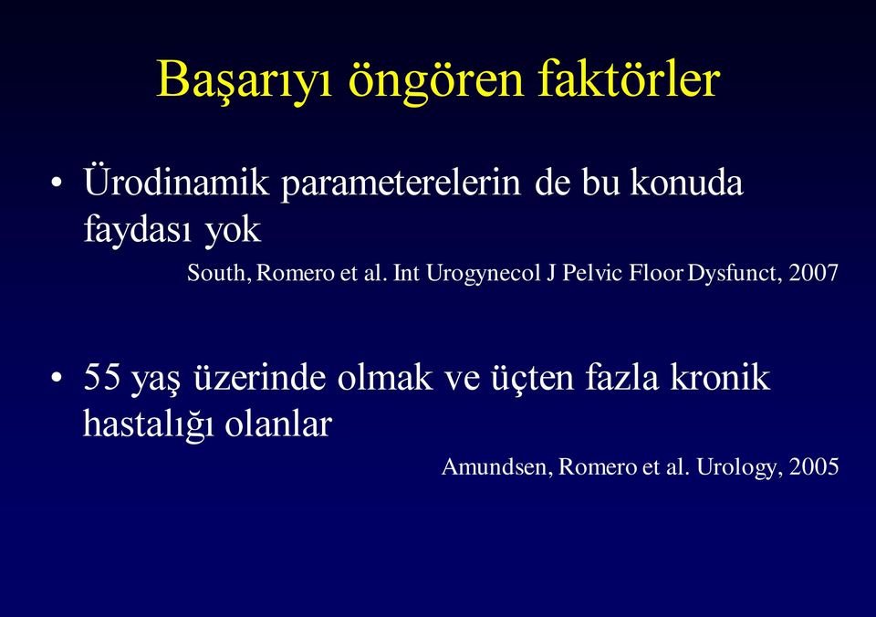 Int Urogynecol J Pelvic Floor Dysfunct, 2007 55 yaş üzerinde