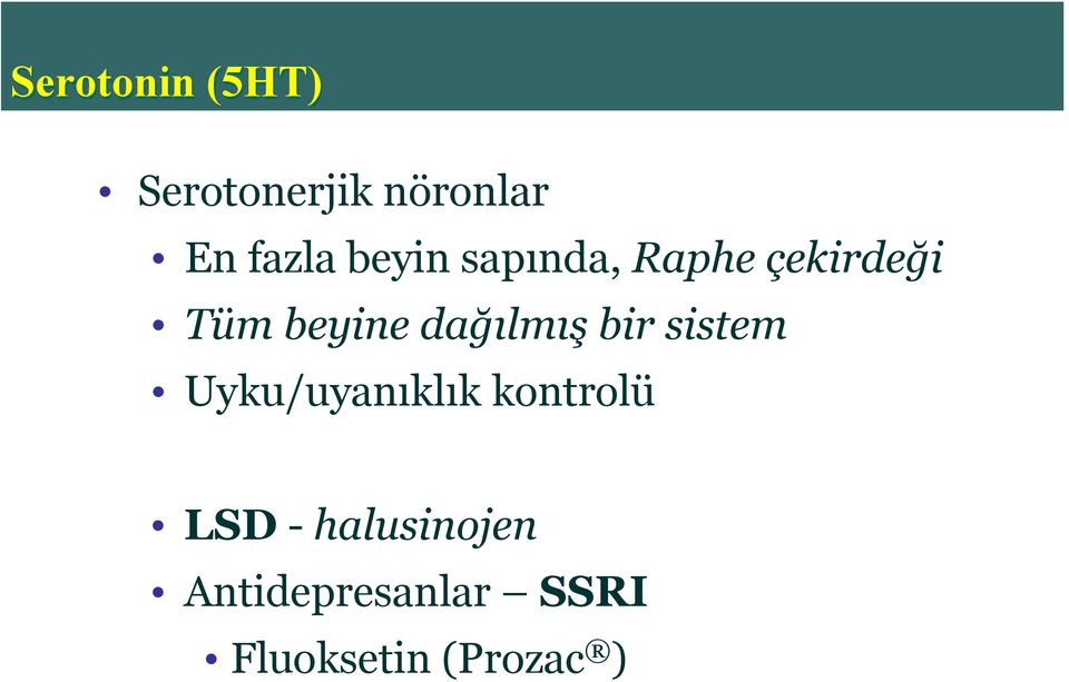 dağılmış bir sistem Uyku/uyanıklık kontrolü LSD