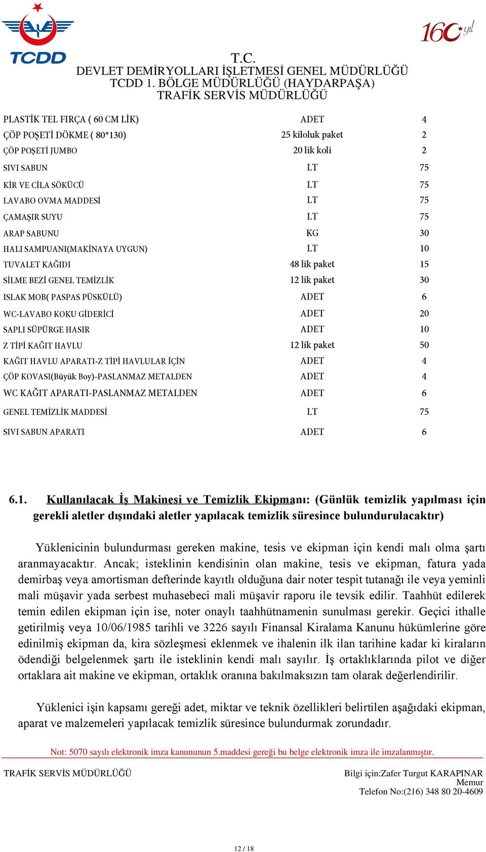 ADET 20 SAPLI SÜPÜRGE HASIR ADET 10 Z TİPİ KAĞIT HAVLU 12 lik paket 50 KAĞIT HAVLU APARATI-Z TİPİ HAVLULAR İÇİN ADET 4 ÇÖP KOVASI(Büyük Boy)-PASLANMAZ METALDEN ADET 4 WC KAĞIT APARATI-PASLANMAZ