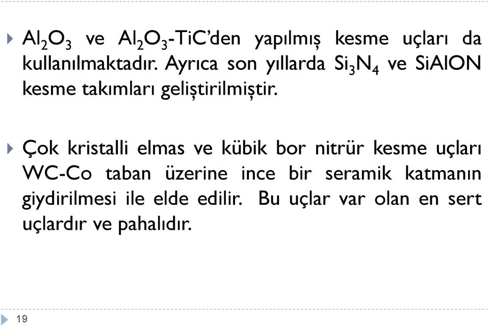 Çok kristalli elmas ve kübik bor nitrür kesme uçları WC-Co taban üzerine ince bir