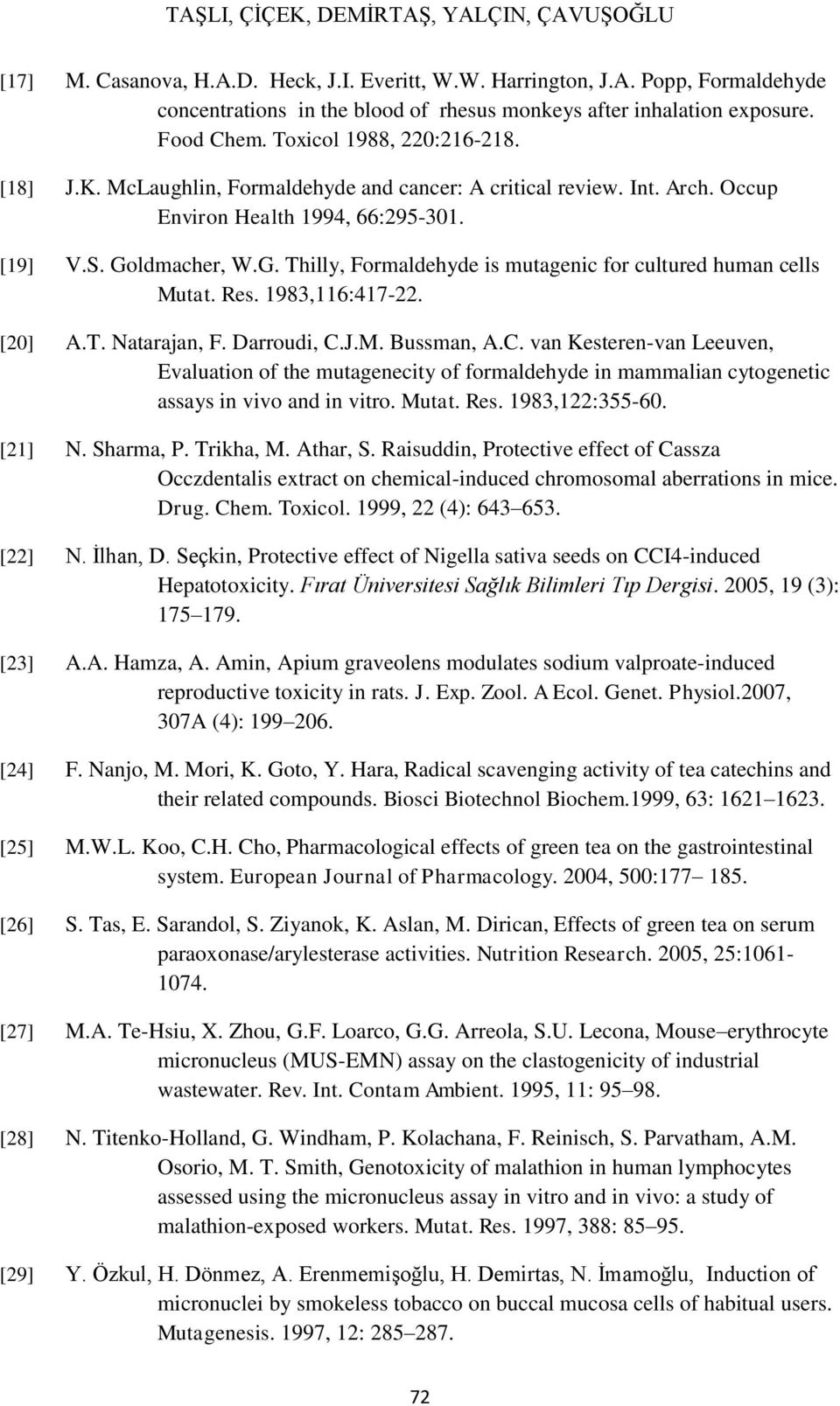 ldmacher, W.G. Thilly, Formaldehyde is mutagenic for cultured human cells Mutat. Res. 1983,116:417-22. [20] A.T. Natarajan, F. Darroudi, C.