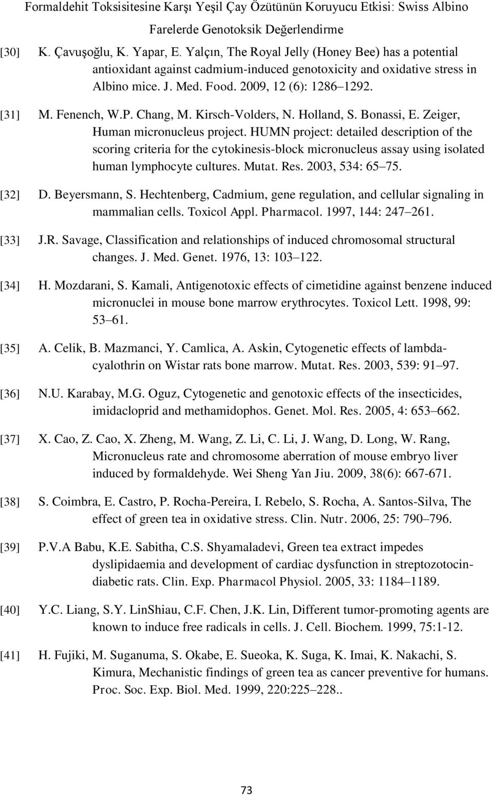 Chang, M. Kirsch-Volders, N. Holland, S. Bonassi, E. Zeiger, Human micronucleus project.