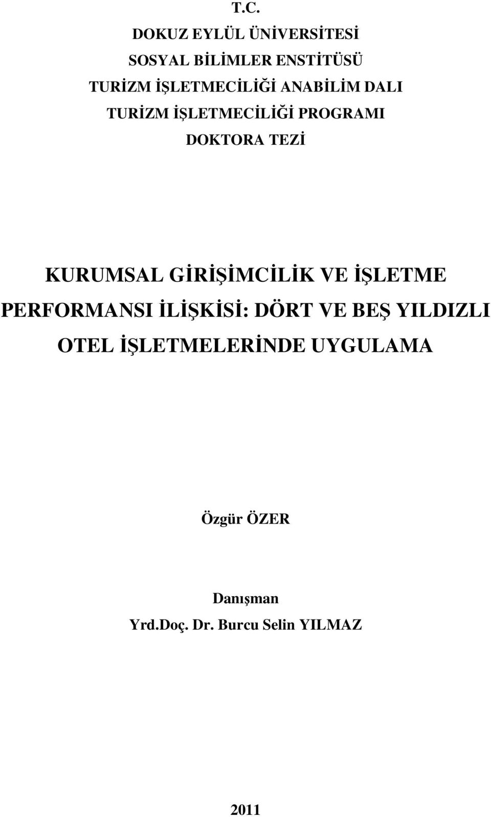 KURUMSAL GİRİŞİMCİLİK VE İŞLETME PERFORMANSI İLİŞKİSİ: DÖRT VE BEŞ