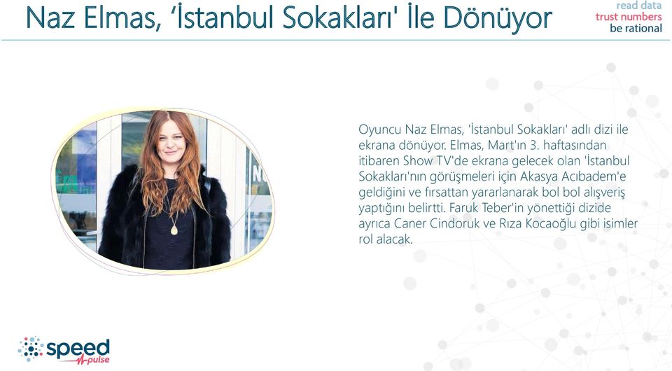 haftasından itibaren Show TV'de ekrana gelecek olan 'İstanbul Sokakları'nın görüşmeleri için Akasya