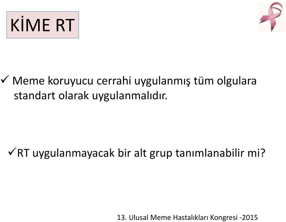 RT uygulanmayacak bir alt grup