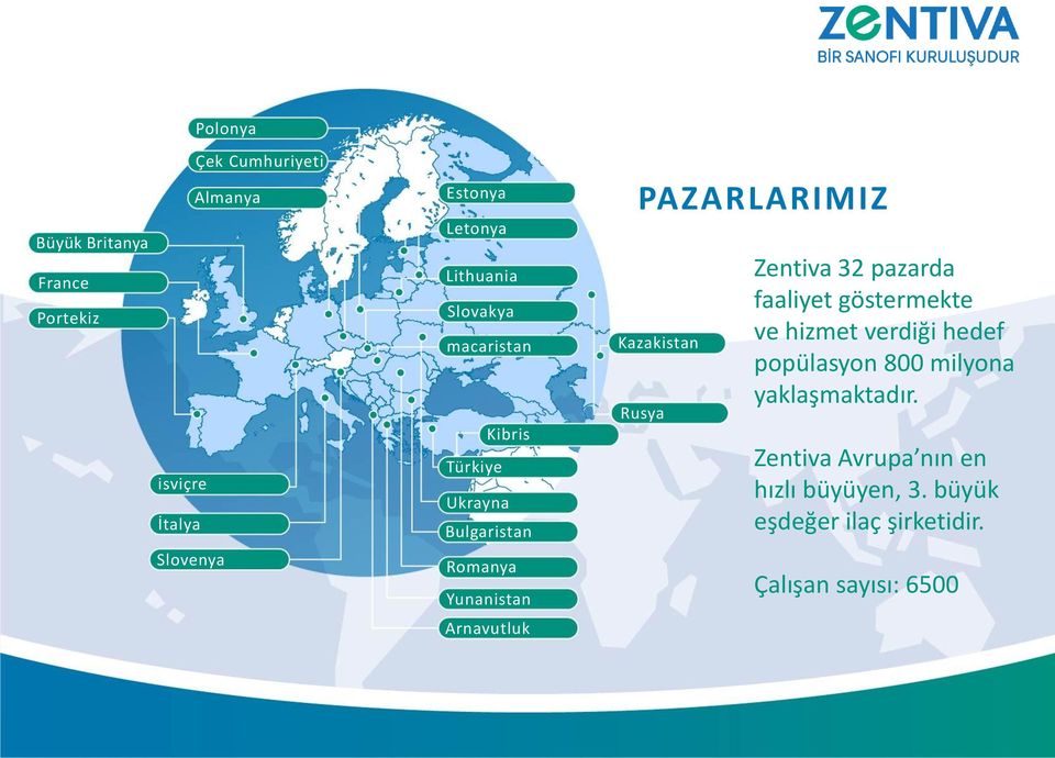 faaliyet göstermekte ve hizmet verdiği hedef popülasyon 800 milyona yaklaşmaktadır.