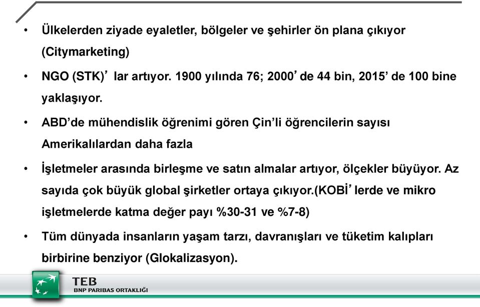 ABD de mühendislik öğrenimi gören Çin li öğrencilerin sayısı Amerikalılardan daha fazla İşletmeler arasında birleşme ve satın almalar