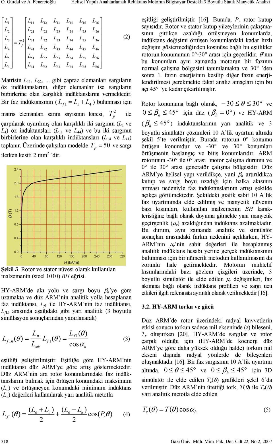 64 15 25 35 45 55 65 16 26 36 46 56 66 (2) Matrisin 11, 22,.