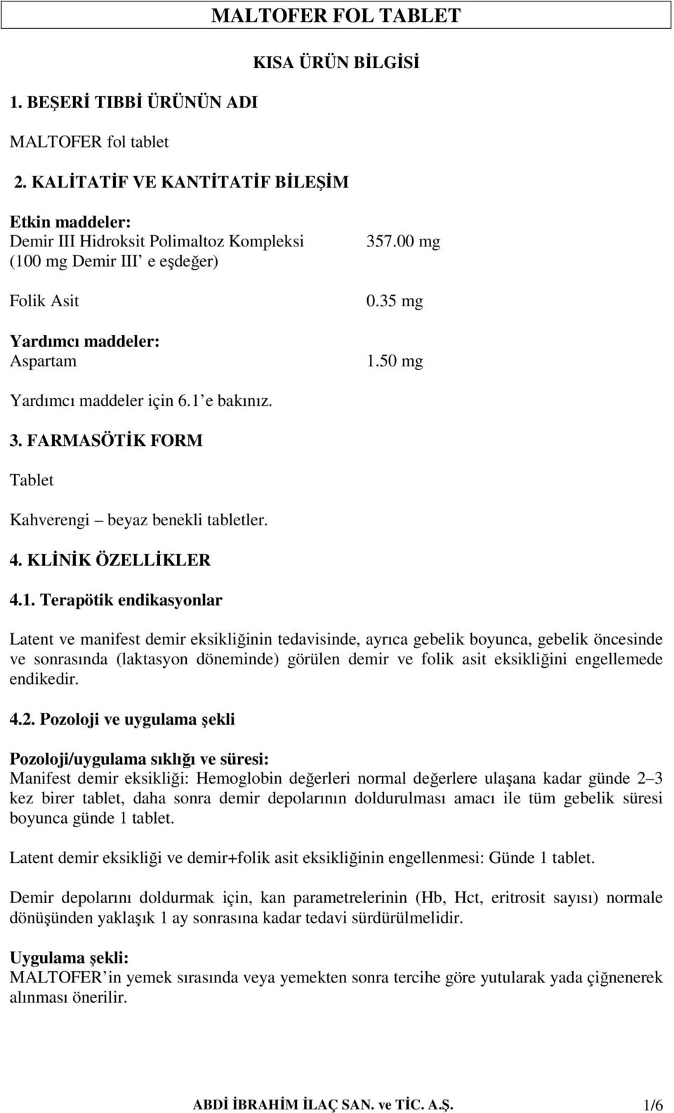 50 mg Yardımcı maddeler için 6.1 