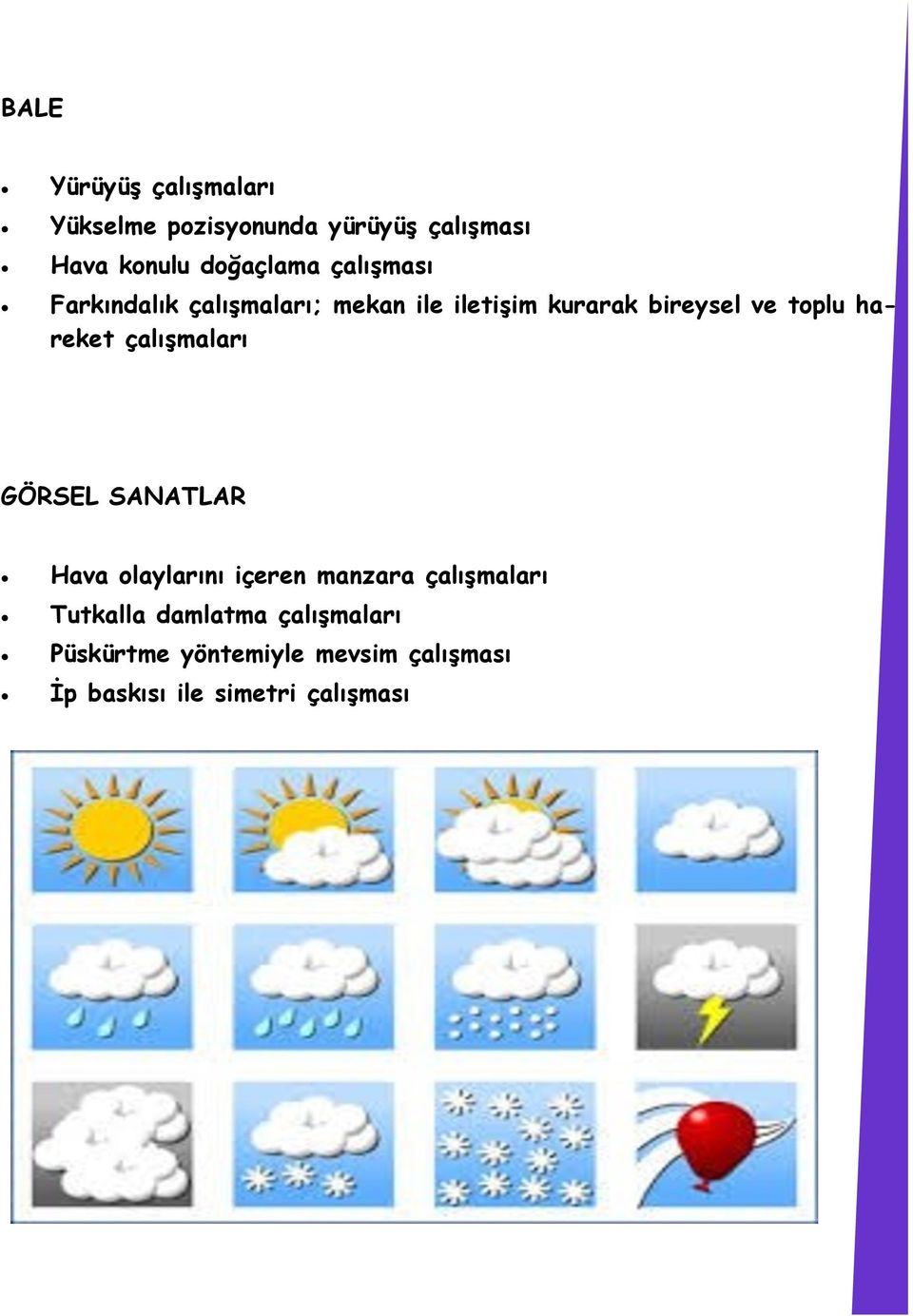 hareket çalışmaları GÖRSEL SANATLAR Hava olaylarını içeren manzara çalışmaları