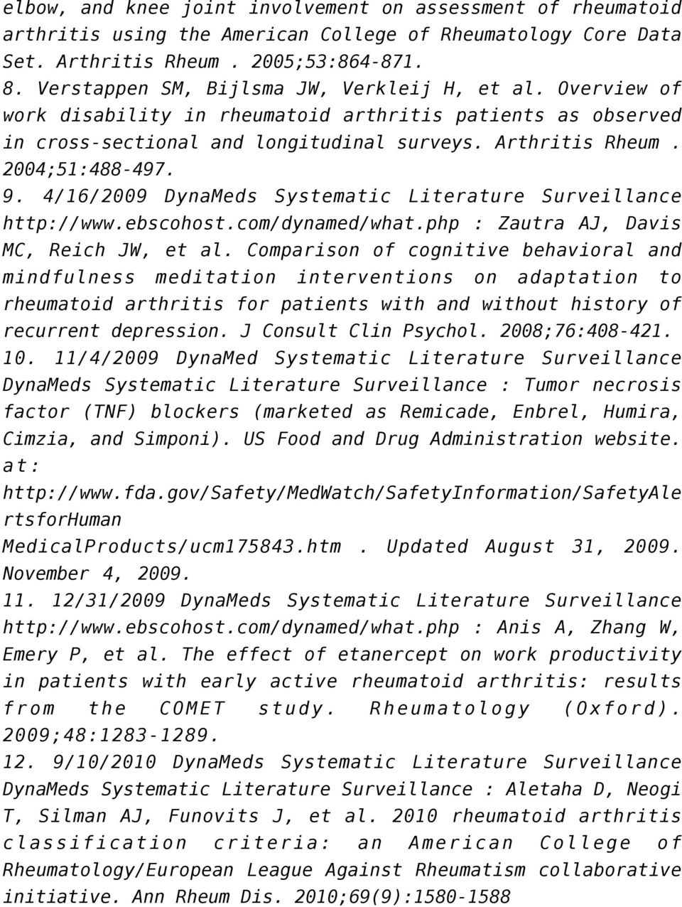 4/16/2009 DynaMeds Systematic Literature Surveillance http://www.ebscohost.com/dynamed/what.php : Zautra AJ, Davis MC, Reich JW, et al.