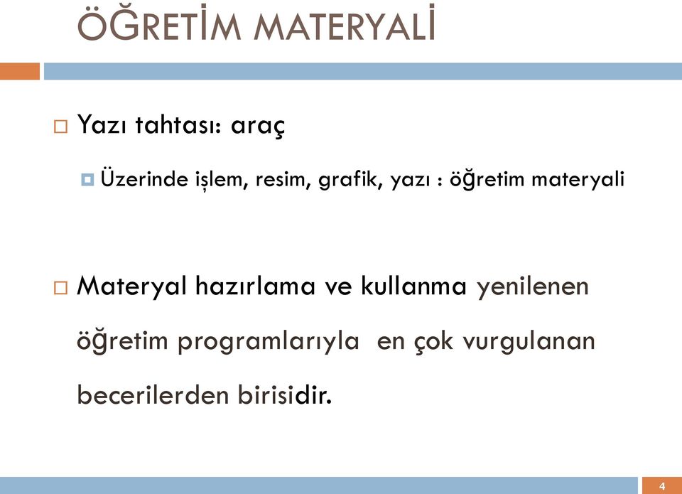 Materyal hazırlama ve kullanma yenilenen öğretim