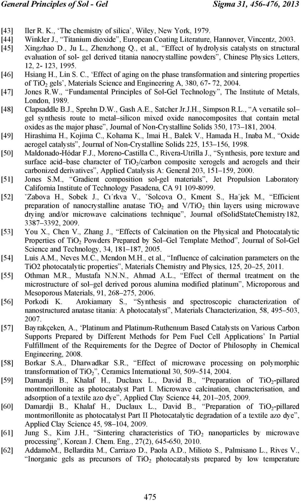 , Effect of hydrolysis catalysts on structural evaluation of sol- gel derived titania nanocrystalline powders, Ch