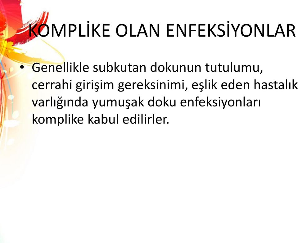 gereksinimi, eşlik eden hastalık varlığında