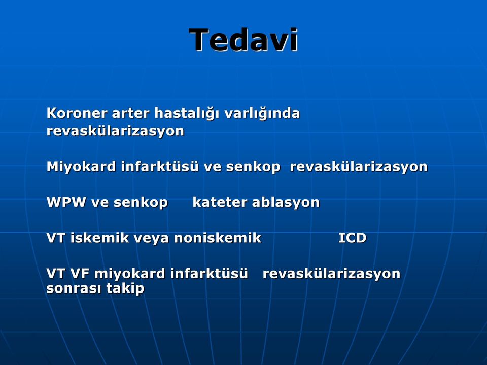 revaskülarizasyon WPW ve senkop kateter ablasyon VT