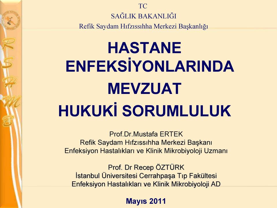 Mustafa ERTEK Refik Saydam Hıfzıssıhha Merkezi Başkanı Enfeksiyon Hastalıkları ve Klinik