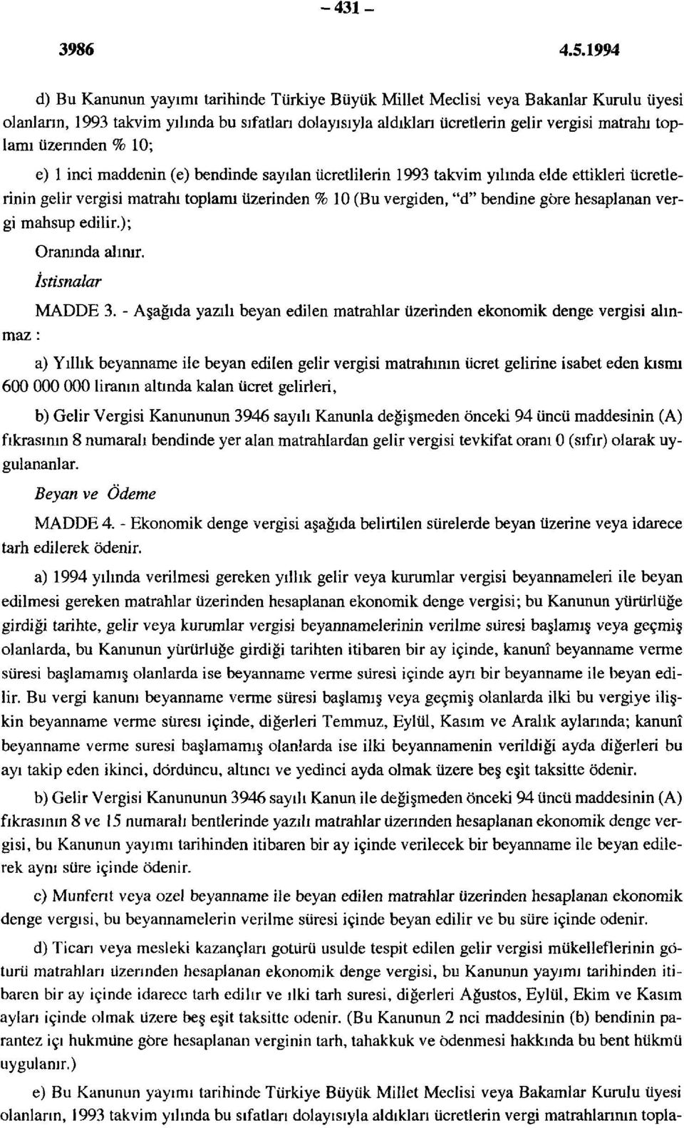 hesaplanan vergi mahsup edilir.); Oranında alınır. İstisnalar " ~ MADDE 3.