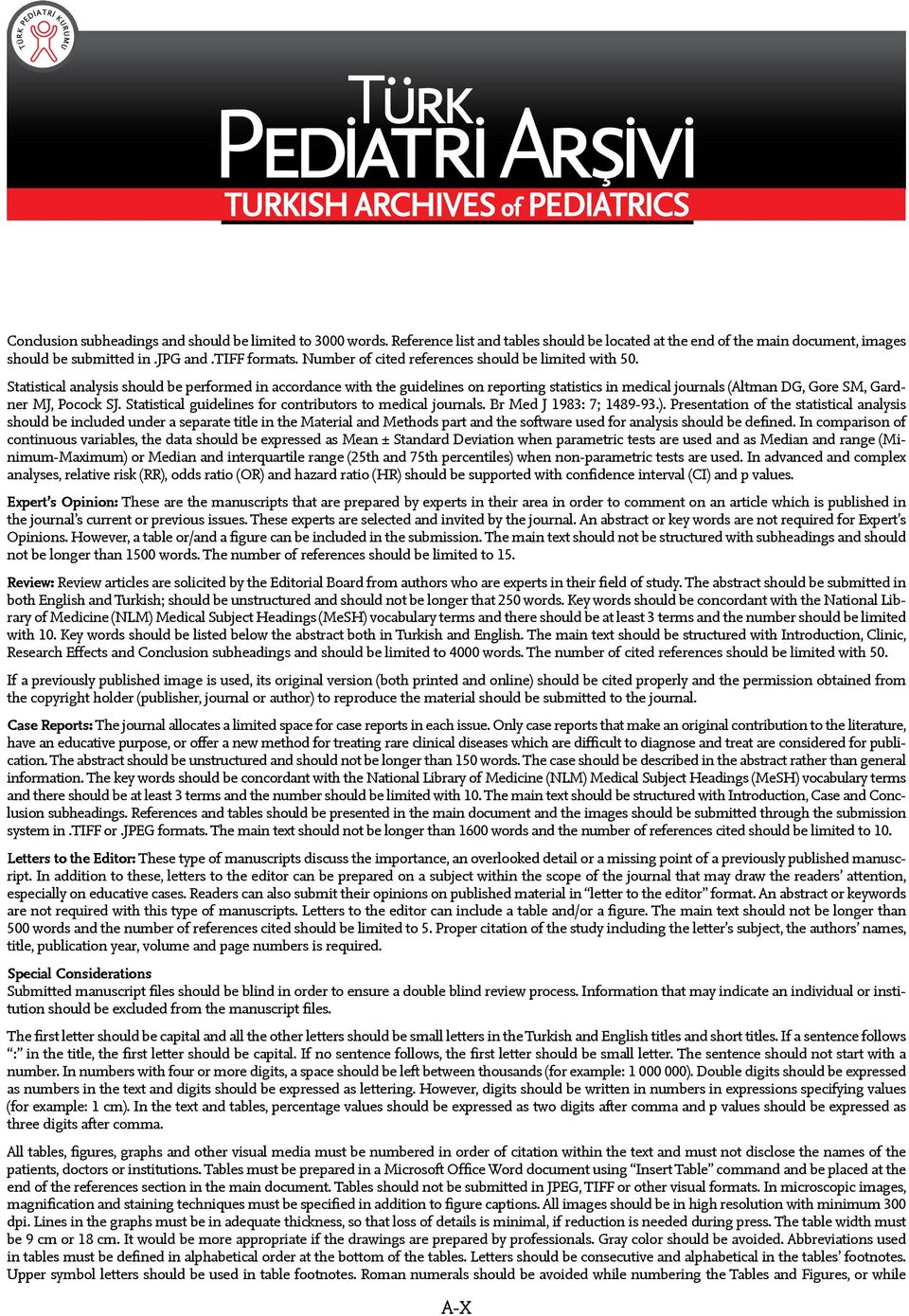 Statistical analysis should be performed in accordance with the guidelines on reporting statistics in medical journals (Altman DG, Gore SM, Gardner MJ, Pocock SJ.