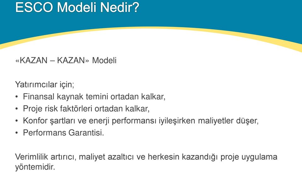 performansı iyileşirken maliyetler düşer, Performans Garantisi.