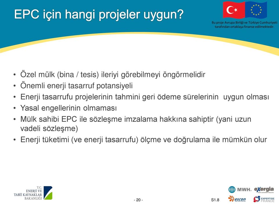 Yasal engellerinin olmaması Mülk sahibi EPC ile sözleşme imzalama hakkına sahiptir (yani