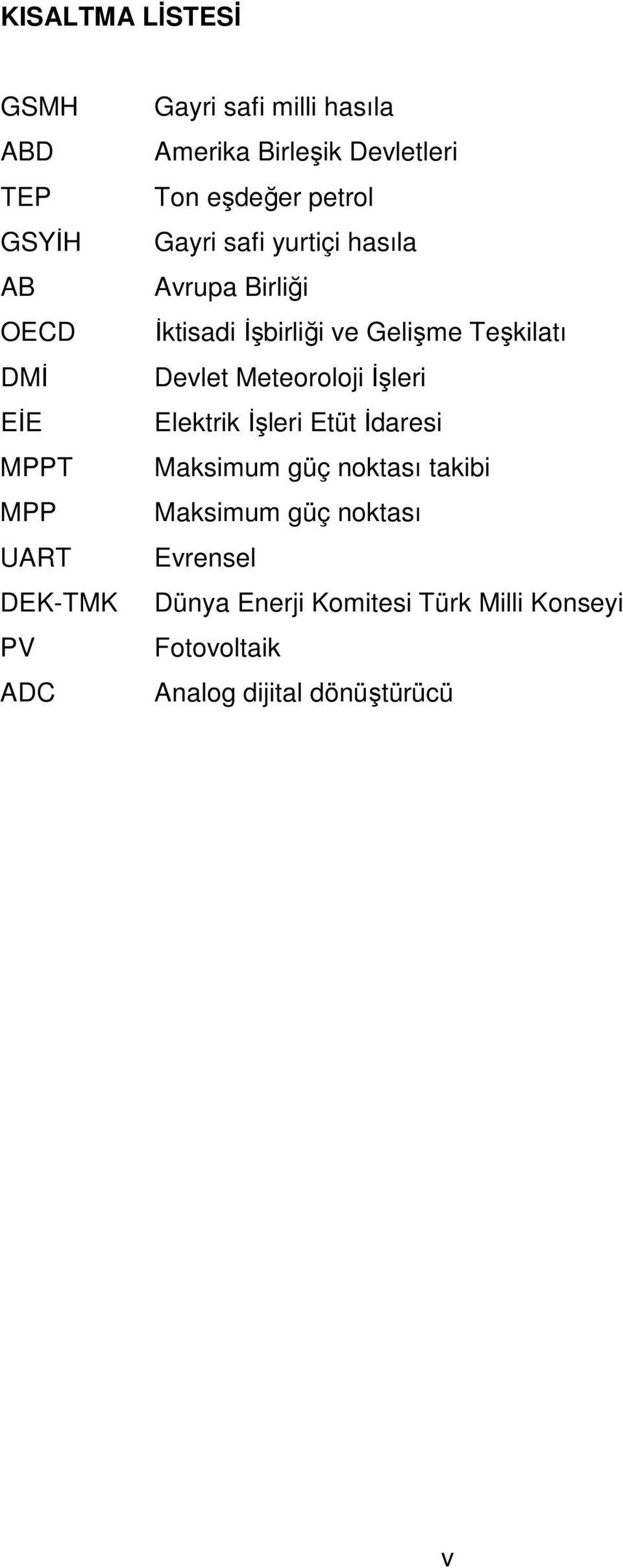 ve Gelişme Teşkilatı Devlet Meteoroloji İşleri Elektrik İşleri Etüt İdaresi Maksimum güç noktası takibi