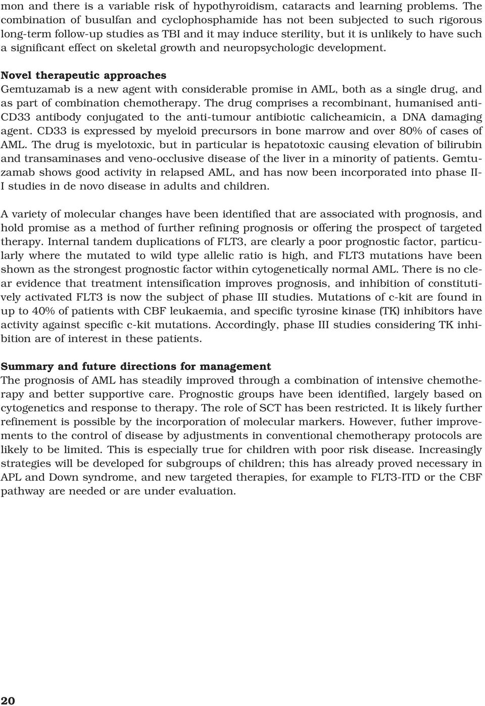 effect on skeletal growth and neuropsychologic development.